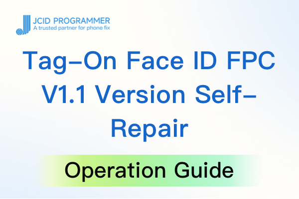 V1.1 X-11 Series Face ID Tag-On Flex Cable Repair Guidance