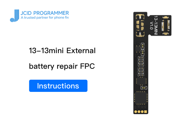 13/13mini External integrated battery repair FPC-Instructions