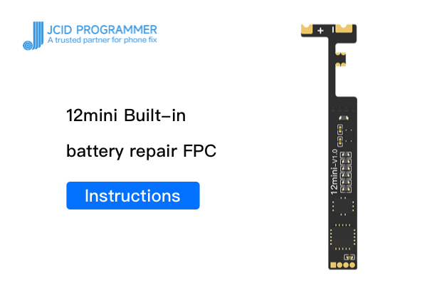 12MINI Built-in integrated battery repair FPC-Instructions