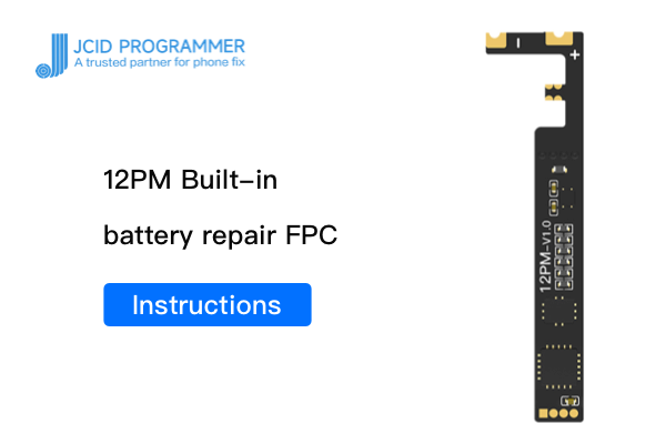 12PM Built-in integrated battery repair FPC-Instructions