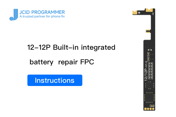 12-12P Built-in integrated battery repair FPC-Instructions