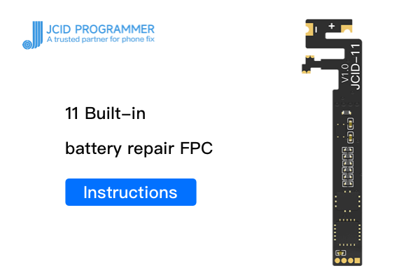 11 Built-in integrated battery repair FPC-Instructions