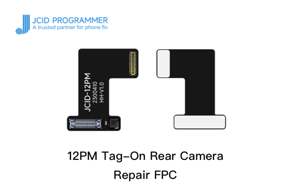 12PM Tag-On Rear Camera Repair FPC-Operation Guide